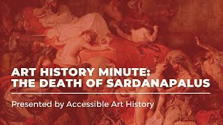 Art History Minute The Death of Sardanapalus [upl. by Elsinore74]