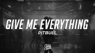 Pitbull  Give Me Everything Lyrics ft NeYo Afrojack Nayer [upl. by Ynnatirb404]