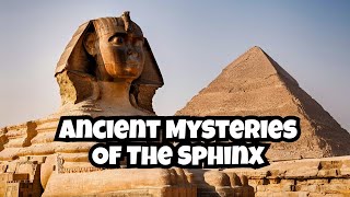 The Sphinx of Giza A 4500 Year Old Mystery [upl. by Oihsoy399]