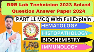 Part  11 Lab Technician 2023 Solved Question paper 2024  Biochemistry Immunology explain video [upl. by Kyre]