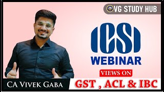 🔴Finally ICSI Webinar Concluded🔴  ICSI View on GST  ACL amp IBC  Full Detail Coming Soon [upl. by Tani547]