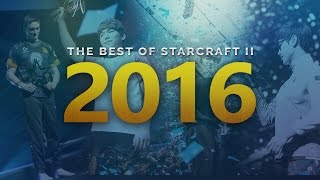 The Best of StarCraft II 2016 [upl. by Noiramed770]