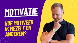 Motivatie tips Hoe motiveer je jezelf en anderen [upl. by Reitrac]