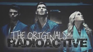 ● The Originals  RADIOACTIVE [upl. by Hajidak687]