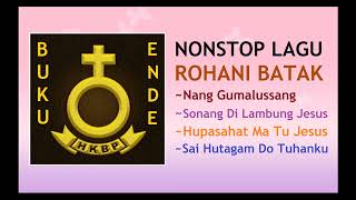 1 Jam Nonstop Koleksi LAGU ROHANI BATAK  NANG GUMALUSSANG  SONANG DI LAMBUNG JESUS  BUKU ENDE HKB [upl. by Dirrej]