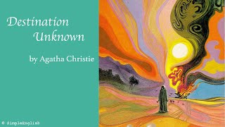 📚 Destination Unknown by Agatha Christie  Audiobook  Rewrite Book in Simple for Learning English [upl. by Ethelinda]