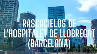 Rascacielos en LHospitalet de Llobregat Barcelona [upl. by Naamana]