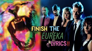 Finish The Eureka Lyrics [upl. by Sneed]