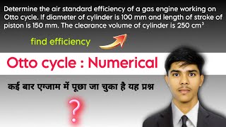 Otto cycle Numerical  find efficiency of engine  D  100mm L  150mm and Vc  250mm³ iert [upl. by Aieka]