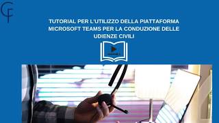 Tutorial per lutilizzo della piattaforma Microsoft Teams per la conduzione delle udienze civili [upl. by Arva]