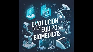 La HISTORIA y EVOLUCIÓN de los EQUIPOS BIOMEDICOS ¡IMPACTO en la SALUD Actual [upl. by Adlai]