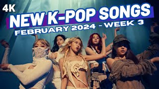 NEW KPOP SONGS  FEBRUARY 2024 WEEK 3 [upl. by Cecilia505]