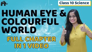 Human Eye and the Colorful World Class 10 Science One Shot  NCERT Chapter 11 [upl. by Enirol]