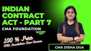 Indian Contract Act Part 7CMA Foundation CMA Disha Dua [upl. by Ehcadroj]