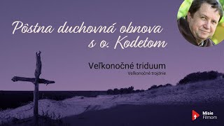 o Kodet  Triduum Veľkonočné trojdnie [upl. by Urd]