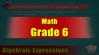 G6  Module 1  Introduction  Algebraic Expressions  Appu Series  Grade 6 Math Learning [upl. by Ahsinert]