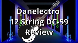 Episode 45 Danelectro 12 string DC59 Review [upl. by Ocirred210]