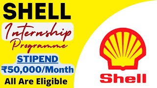 SHELL Internship Programme 2024  STIPEND ₹50000Month  All Are Eligible  Summer Internships 2024 [upl. by Leerzej]