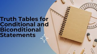 Truth Tables for Conditional and Biconditional [upl. by Ailisab]