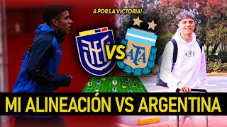 La ALINEACIÓN de ECUADOR vs ARGENTINA que me GUSTARÍA ver [upl. by Rehpotsirahc]