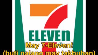 7Eleven Philippines Theme Song  quotButi Nalang May 7Elevenquot LYRICS [upl. by Zollie]