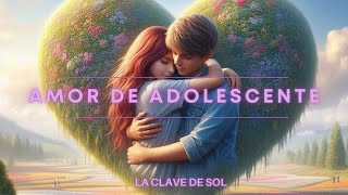 Amor de adolescente  Balada pop  Vídeo oficial  La clave de Sol [upl. by Adamo394]