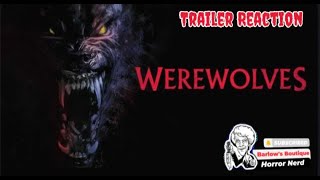 WEREWOLVES Trailer Reaction [upl. by Akemahs117]