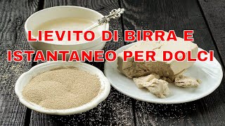 Lievito di birra e istantaneo per dolci  Corso di Panificazione  Tutorial Italiano [upl. by Klapp]