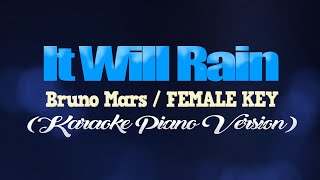 IT WILL RAIN  Bruno MarsFEMALE KEY KARAOKE PIANO VERSION [upl. by Paulina]