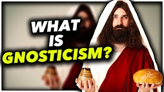 What Is Gnosticism [upl. by Lethia]