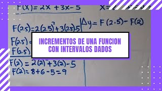 INCREMENTOS DE UNA FUNCIÓN CON INTERVALOS DADOS [upl. by Eniac]