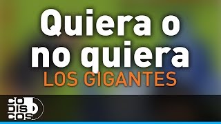 Quiera o No Quiera Los Gigantes Del Vallenato  Audio [upl. by Dasteel]