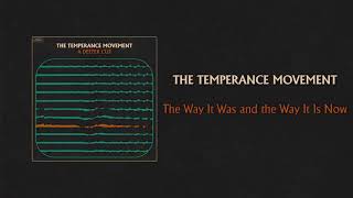 The Temperance Movement  The Way It Was and the Way It Is Now Official Audio [upl. by Kinnon494]