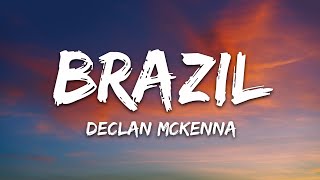 Declan McKenna  Brazil Lyrics [upl. by Kajdan262]