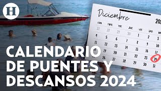 ¡Prepara tus vacaciones Días festivos y puentes de descanso obligatorio en México para 2024 [upl. by Tlaw170]