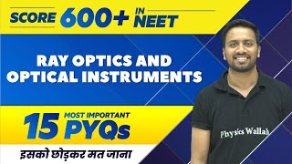 RAY OPTICS AND OPTICAL INSTRUMENTS  15 Most Important PYQs  NEET 2022 [upl. by Edmond105]