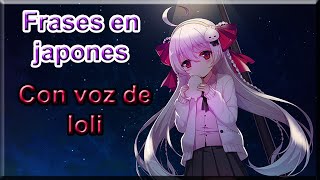 💕 Frases en JAPONES con Voz Kawaii   Intento de ser una LOLI 💕 3 [upl. by Yentterb286]