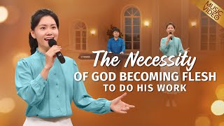 English Christian Song  quotThe Necessity of God Becoming Flesh to Do His Workquot [upl. by Birdie546]