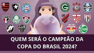 🏆🔮 QUEM SERÁ O CAMPEÃO DA COPA DO BRASIL 2024 [upl. by Adnauqaj]