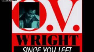 O V Wright  Since You Left  These Arms Of Mine [upl. by Marigolda]