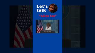 Lets Talk quotSALES TAXquot [upl. by Dulsea530]