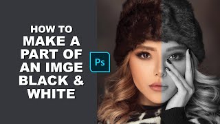 How to make a part of an image black and white in photoshop [upl. by Owens]