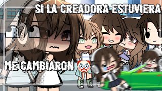 SI LA CREADORA ESTUVIERA EN quotME CAMBIARONquot 🤡 Gacha life Comedia 🤠💥 Especial 1k💗 [upl. by Matthus190]