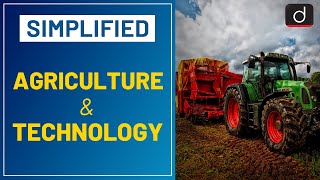 Agriculture amp Technology  Simlified  Drishti IAS English [upl. by Anilram]