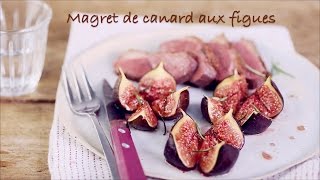 Recette de magret de canard aux figues fraîches [upl. by Georgiana]