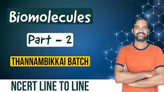 Biomolecules  Part 2  NCERT Line to line  Thannambikkai Batch  Class 11 Biology [upl. by Ciprian]