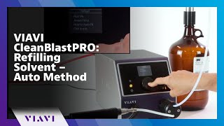 VIAVI CleanBlastPRO Refilling Solvent – Auto Method [upl. by Belshin]