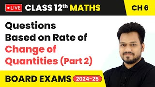 Questions Based on Rate of Change of Quantities Part 2  Class 12 Maths Chapter 6  LIVE [upl. by Inaniel263]