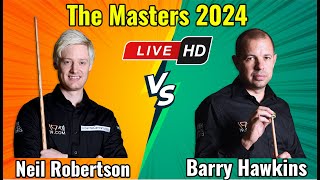 Neil Robertson vs Barry Hawkins The Masters 2024 Round 1 Live Match HD [upl. by Larrad]