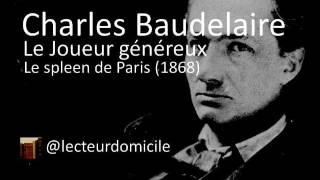 Charles Baudelaire  Le Joueur généreux [upl. by Thorvald]